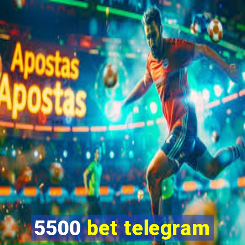 5500 bet telegram